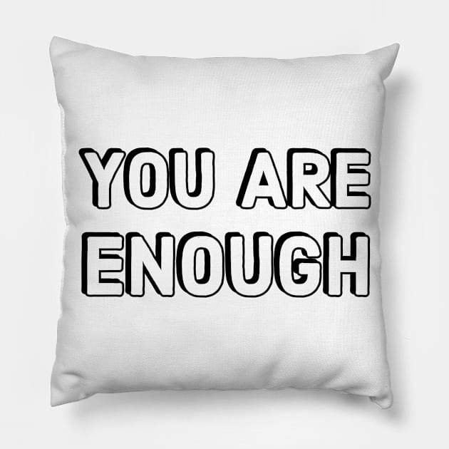 YOU ARE ENOUGH Pillow by InspireMe