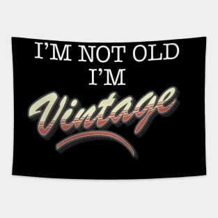 I'm Not Old, I'm Vintage (White Text) Tapestry