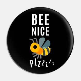 Bee Nice Zzzz Pin