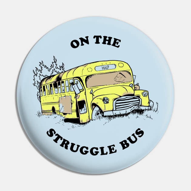 Struggle Bus Pin by cedownes.design