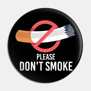 please dont smoke cigarettes Pin