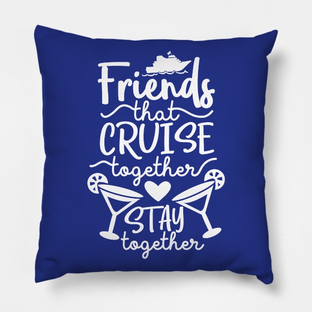 Friends that Cruise Together Stay Together Pillow by ColorFlowCreations