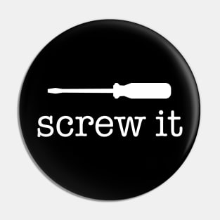 Screw It Pin