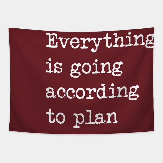 everything is going according to plan Tapestry by tonycastell