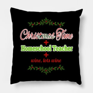 Christmas Time, Homeschool Time, and Wine Pillow