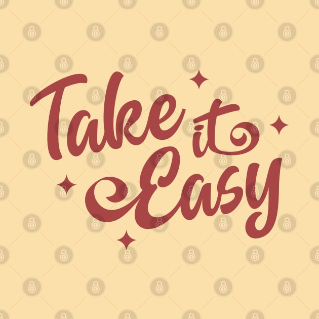 Take It Easy | Inspirational Quote by ilustraLiza