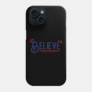 Believe Phone Case