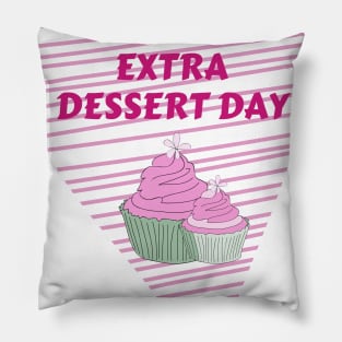 Extra Dessert Day Pillow