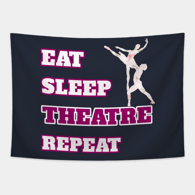 Eat Sleep Theatre Repeat Movie Ballet Opera Lovers Gift Tapestry by klimentina