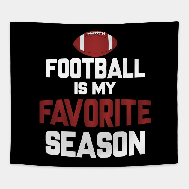 Football Is My Favorite Season American Football Tapestry