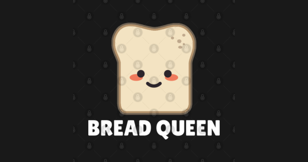 Bread Queen Bread Hoodie TeePublic