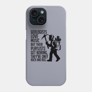 Music lover Geologist Funny Gifts Phone Case