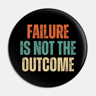 Inspirational and Motivational Quotes for Success - Failure Is Not The Outcome Pin