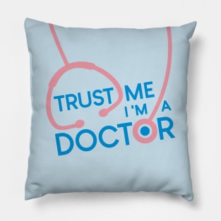 Trust me i'm a doctor Pillow