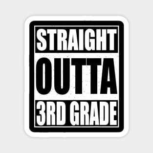 Straight Outta 3Rd Grade Tshirt Third Grade Gift Magnet