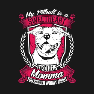 My Pitbull is sweetheart T-Shirt