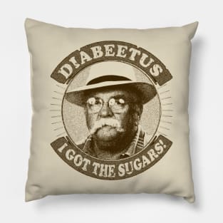 I got the sugars Diabeetus / Wilford Brimley Pillow