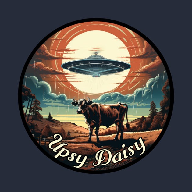 Upsy Daisy by Dead Is Not The End