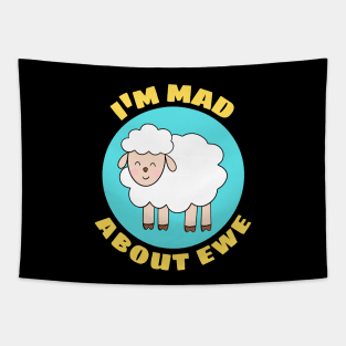 I'm Mad About Ewe | Sheep Pun Tapestry