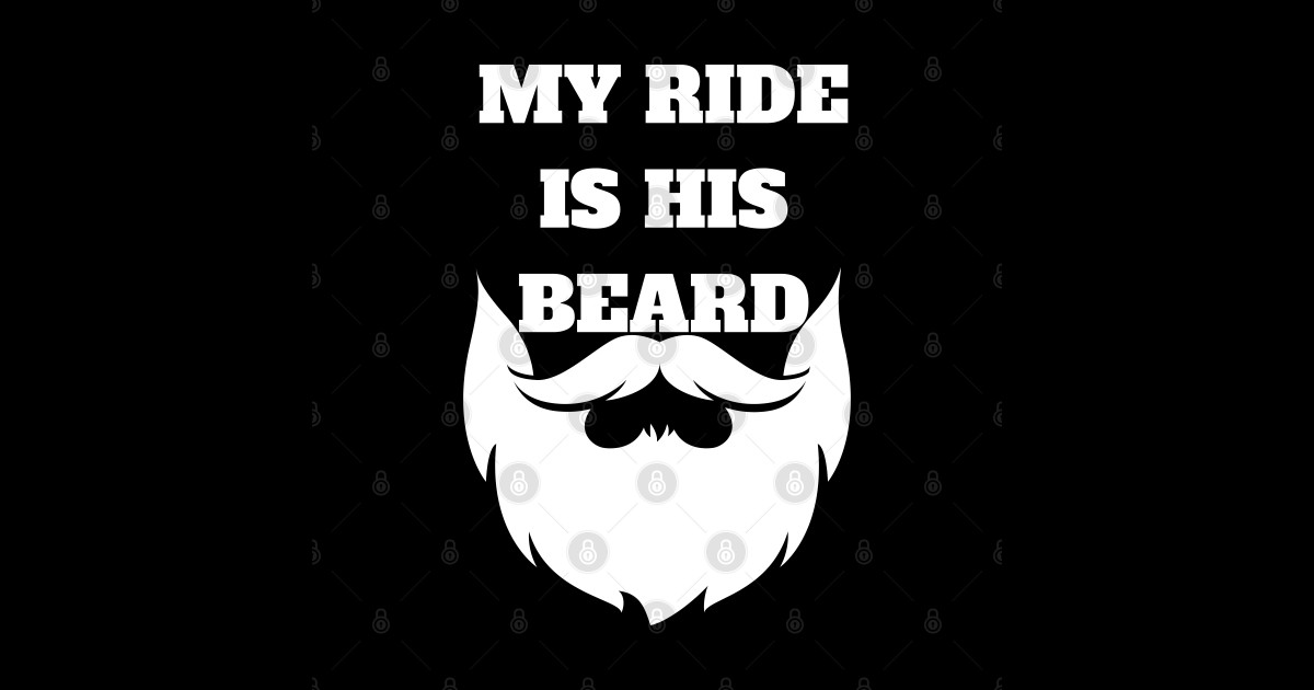 My ride is his beard - My Ride Is His Beard - Sticker | TeePublic