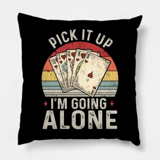 Pick It Up I'm Going Alone Vintage Euchre Card Game Pillow