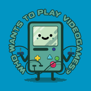 Who Wants to Play Videogames? T-Shirt