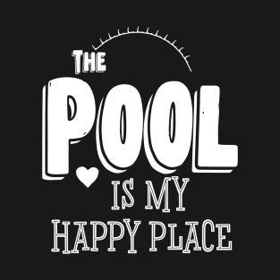 The Pool Is My Happy Place T-Shirt