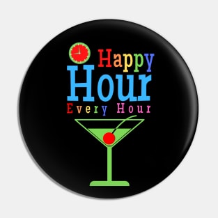 Happy Hour Every Hour Pin