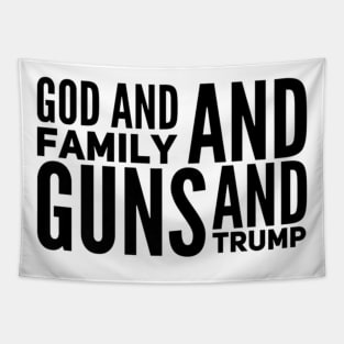 Mens God And Family And Guns And Trump For Patriot Believer Tapestry