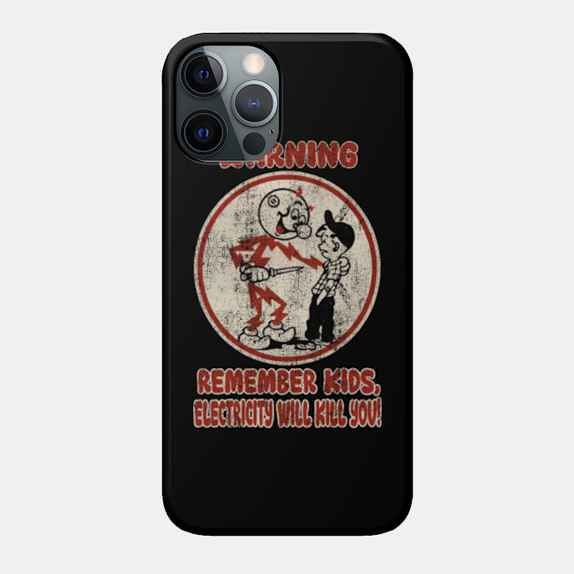 Retro Electricity Will Kill You - Electricity - Phone Case