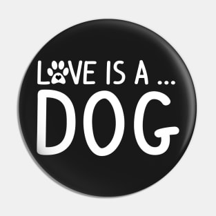 Love is a Dog - Paw Print Pin