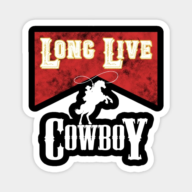 Long Live Cowboys Rodeo Riding Lover Magnet by AnnetteNortonDesign