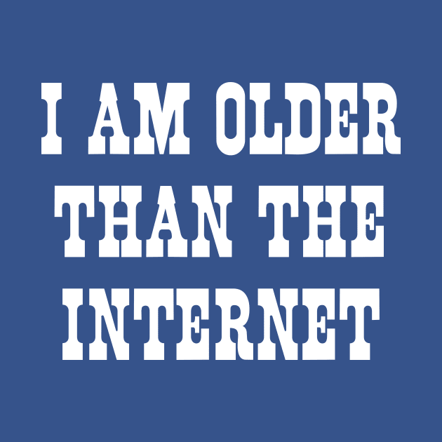 I am older than the internet by Portals