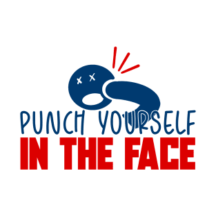 Punch Yourself In The Face! MDF Fan Shirt T-Shirt