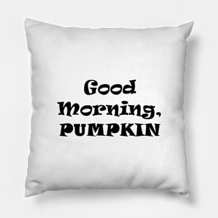 good Morning Pumpkin Pillow