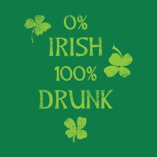 0% Irish 100% Drunk Paddys Day T-Shirt