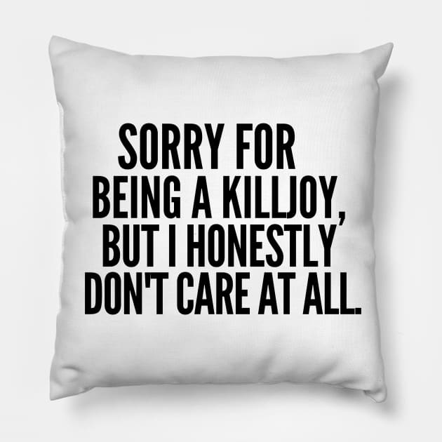Sorry for being a killjoy, but I honestly don't care at all. Pillow by mksjr