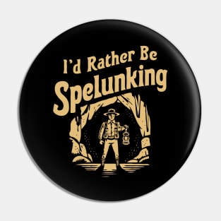 I'd Rather Be Spelunking, Retro Cavers Pin