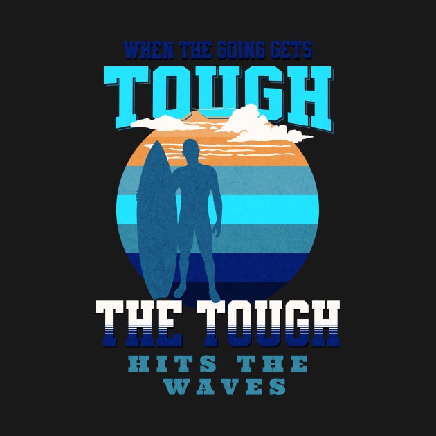 The Tough Surf Waves Inspirational Quote Phrase Text by Cubebox