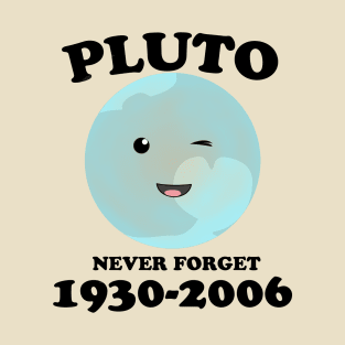 never forget pluto 1930-2006 T-Shirt