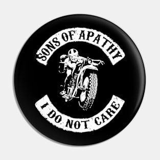 Sons of Apathy (I Don't Care) Pin