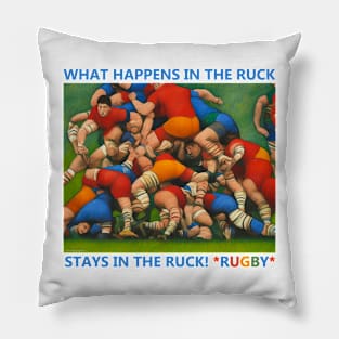 What Happens In The Ruck Stays In The Ruck Pillow