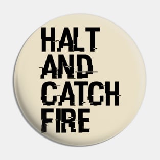 Halt And Catch Fire Pin