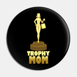 Trophy Mom Best Mom Gift For Mother's Day Pin