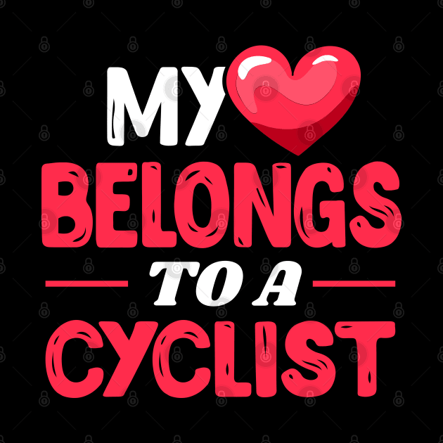 My heart belongs to a Cyclist by Shirtbubble