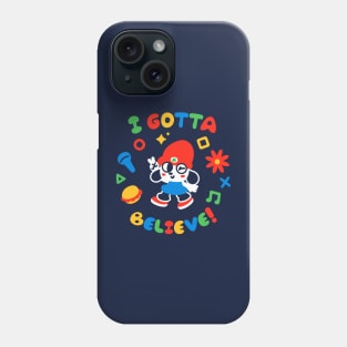 Gotta Believe Phone Case