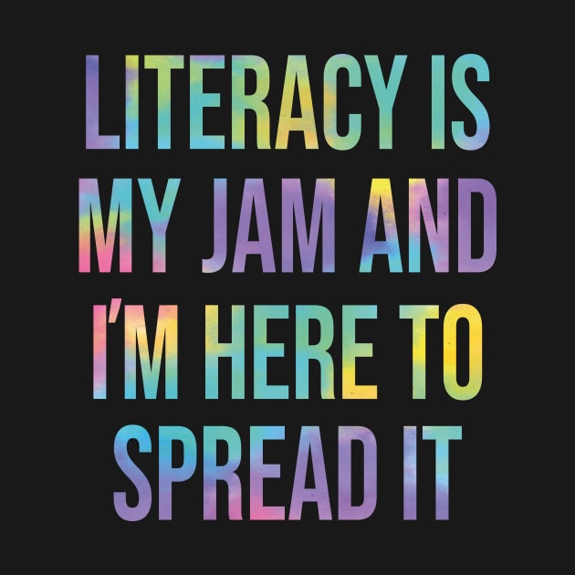 Literacy Is My Jam And I'm Here To Spread Literacy Teacher by l designs