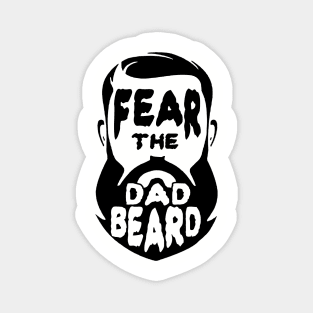 Fear the Dad Beard Gift for Fathers Magnet