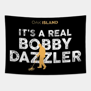 The Curse of Oak Island It_s a Real Bobby Dazzler Tapestry