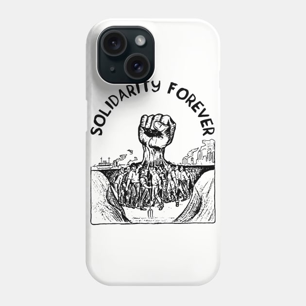 Solidarity Forever - IWW, Labor Union, Socialist, Leftist Phone Case by SpaceDogLaika